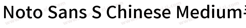 Noto Sans S Chinese Medium手机版字体转换